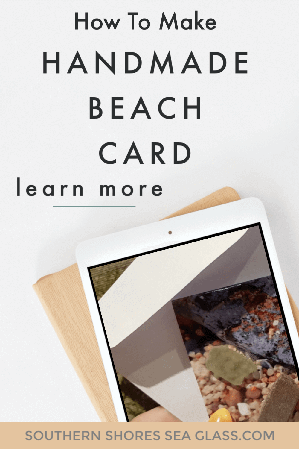 Create this easy to make Beach Card for your special friend or relative, using natural materials such as sand, sea glass and shells, add your own special words