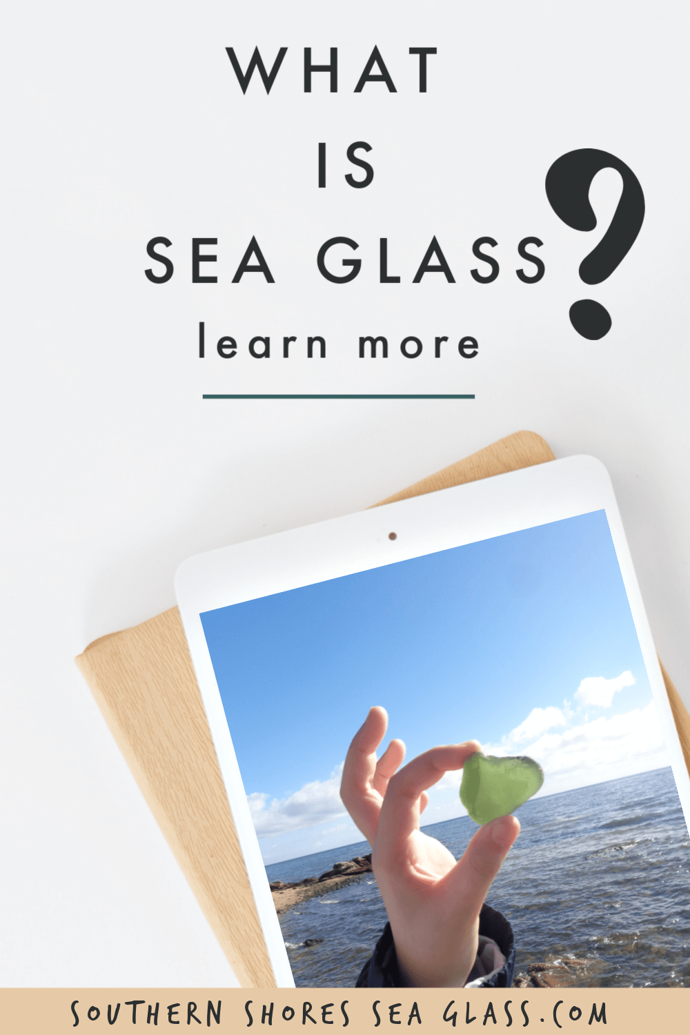 What is Sea Glass and how it has been formed. Where you can find it, why is it such a phenomenon, what's the best time for you to go sea glass collecting