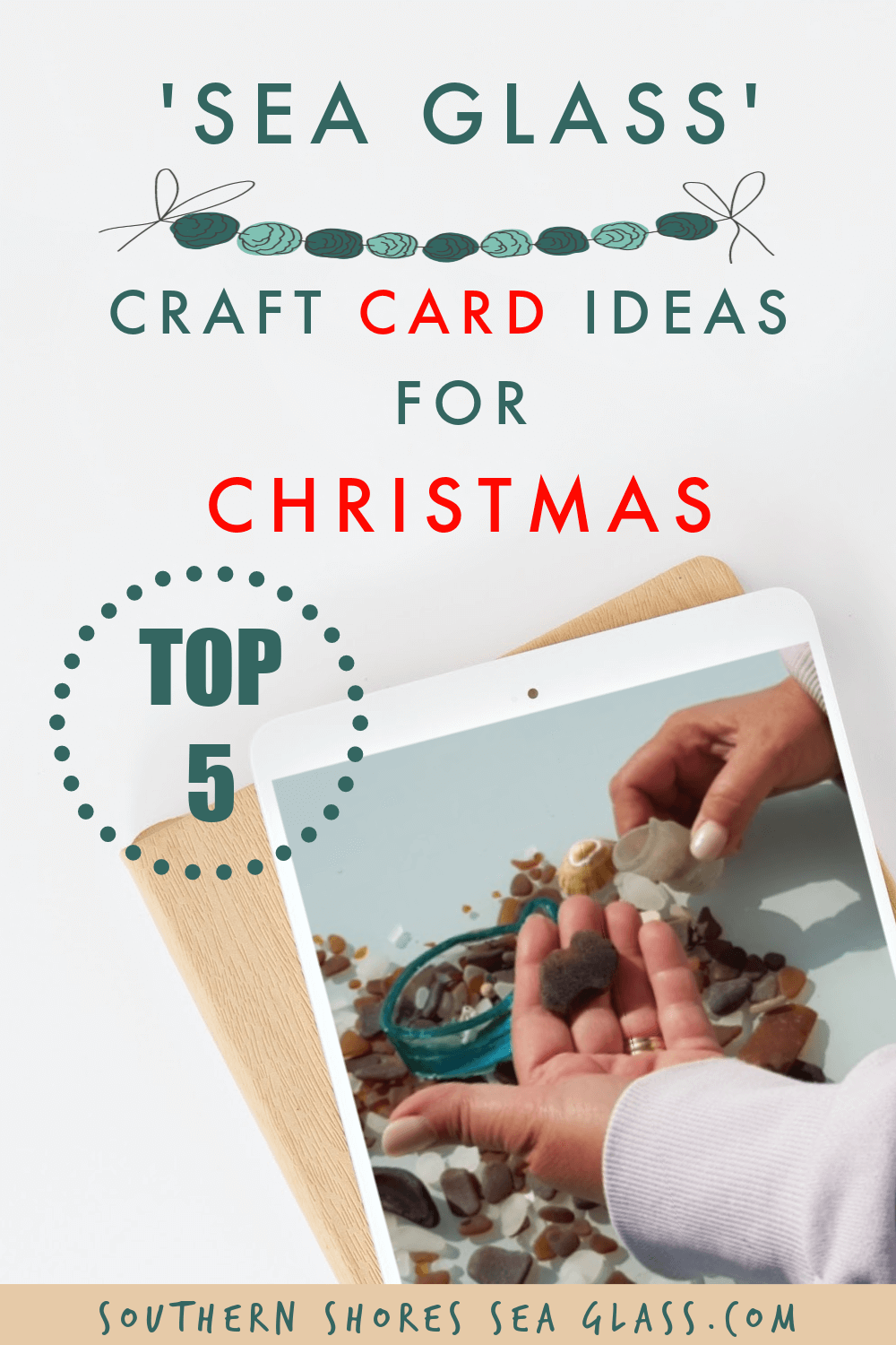 Top 5 Craft Card Ideas for Christmas created using your very own, personally collected Sea Glass for that extra special loving touch 