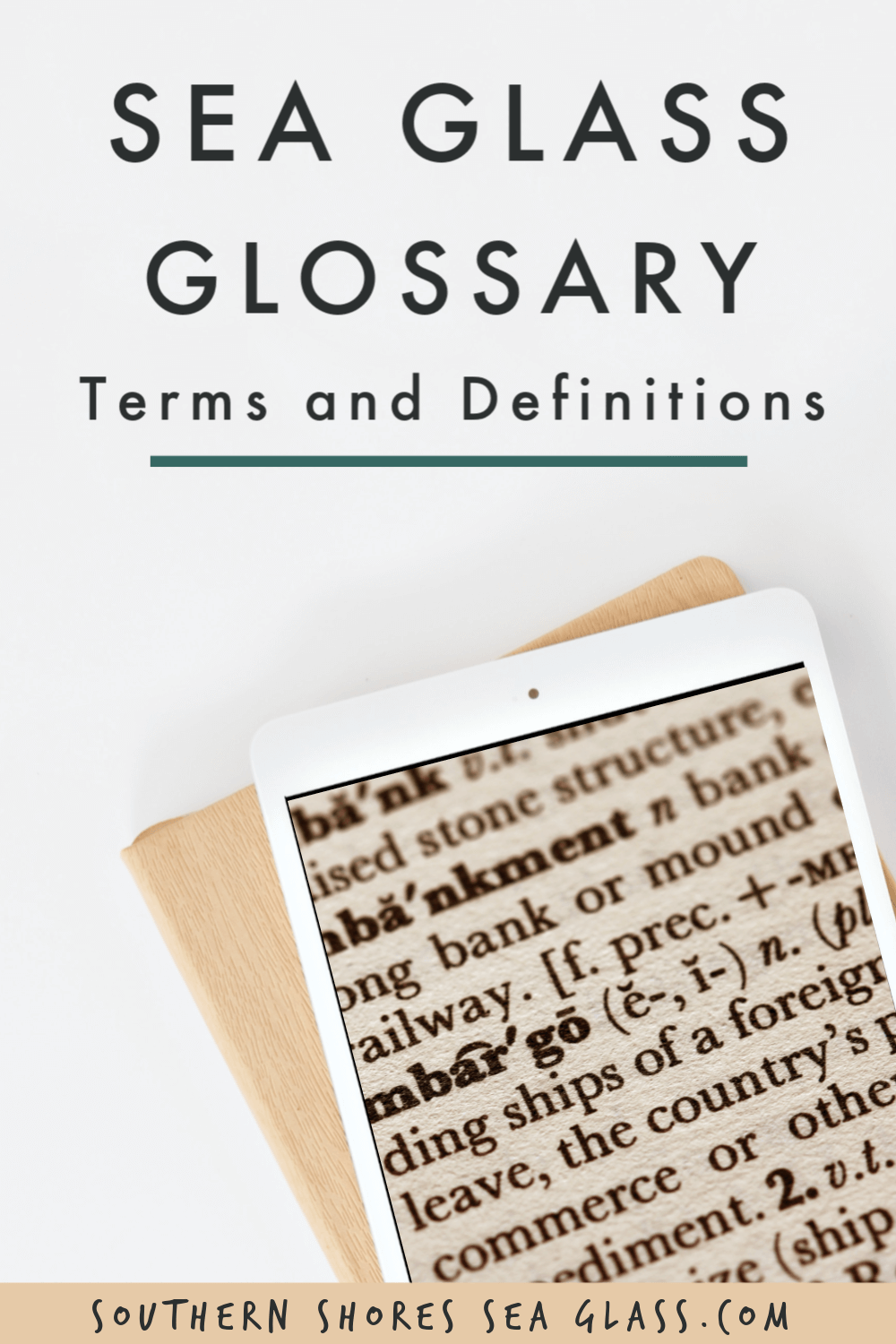 Using this Glossary List of terms and definitions for sea glass lovers will make it easier to understand key terms used for collecting and identification